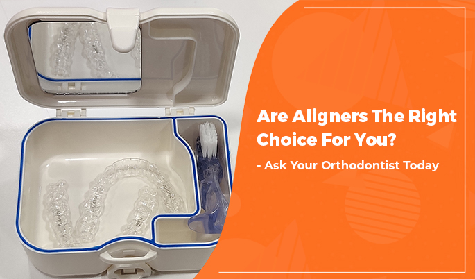 Are Aligners Right Choice